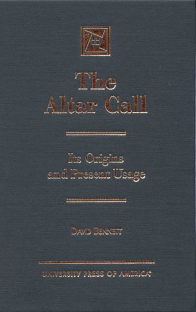 Cover for David Bennett · The Altar Call: The Origins and Present Usage (Hardcover Book) (2000)