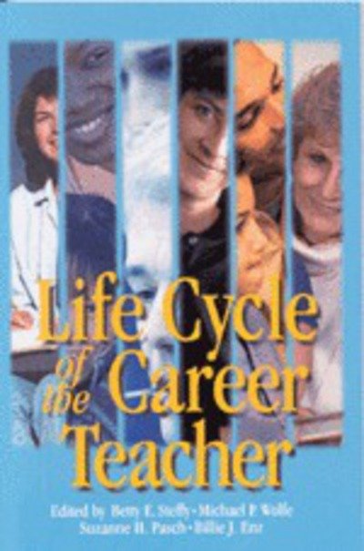 Cover for Betty E. Steffy · Life Cycle of the Career Teacher (Hardcover Book) (1999)