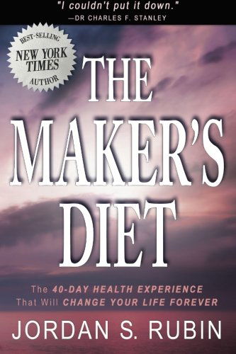 Cover for Jordan Rubin · The Maker's Diet: the 40-day Health Experience That Will Change Your Life Forever (Paperback Book) [Reprint edition] (2013)