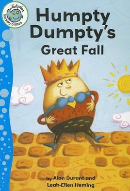 Cover for Durant, Alan (Middlesex University UK) · Humpty Dumpty's Great Fall - Tadpoles: Nursery Crimes (Paperback Book) (2012)