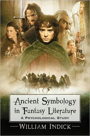 Cover for William Indick · Ancient Symbology in Fantasy Literature: A Psychological Study (Paperback Book) (2012)