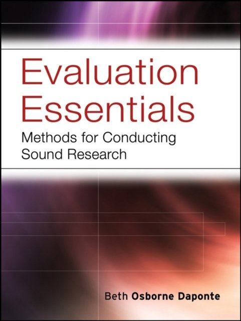 Cover for Daponte, Beth Osborne (Yale University) · Evaluation Essentials: Methods For Conducting Sound Research - Research Methods for the Social Sciences (Pocketbok) (2008)