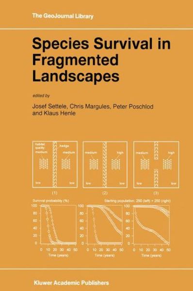 Species Survival in Fragmented Landscapes - GeoJournal Library - Josef Settele - Books - Springer - 9780792342397 - September 30, 1996