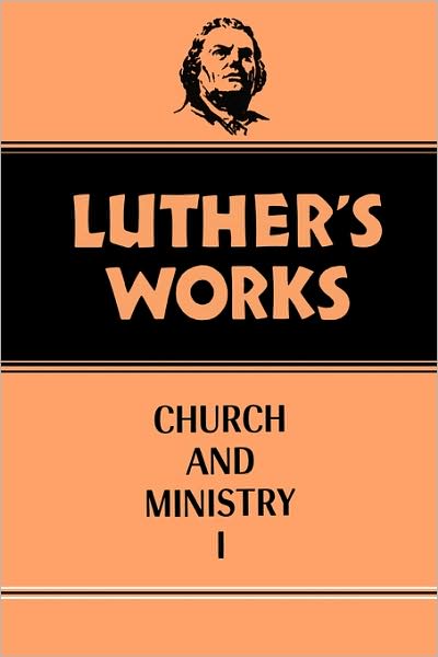 Cover for Eric W. Gritsch · Luther's Works, Volume 39: Church and Ministry I - Luther's Works (Hardcover Book) (1970)