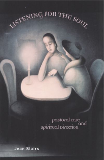 Cover for Jean Stairs · Listening for the Soul: Pastoral Care and Spiritual Direction (Paperback Book) (2000)