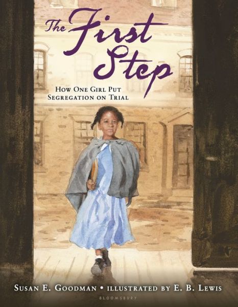 Cover for Susan E. Goodman · The First Step: How One Girl Put Segregation on Trial (Hardcover Book) (2016)