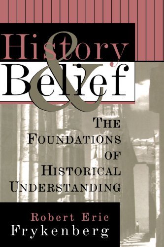 Cover for Mr. Robert Eric Frykenberg · History and Belief: the Foundations of Historical Understanding (Paperback Book) (1996)