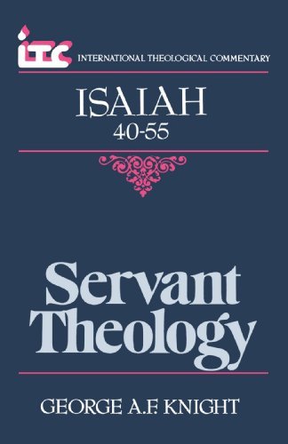 Cover for Mr. George Angus Fulton Knight · Itc - Servant Theology: a Commentary on the Book of Isaiah 40-55 (International Theological Commentary) (Paperback Book) (1984)