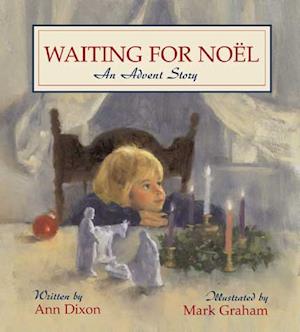 Cover for Ann Dixon · Waiting for Noel: An Advent Story (Paperback Book) [Reprint edition] (2002)