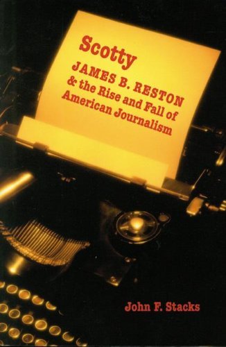 Cover for John F. Stacks · Scotty: James B. Reston and the Rise and Fall of American Journalism (Paperback Book) (2006)
