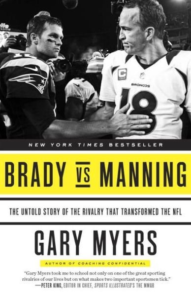 Cover for Gary Myers · Brady vs Manning: The Untold Story of the Rivalry That Transformed the NFL (Pocketbok) (2016)