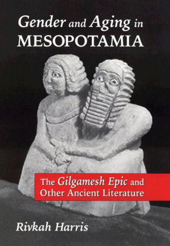 Cover for Rivkah Harris · Gender and Aging in Mesopotamia: The Gilgamesh Epic and Other Ancient Literature (Paperback Book) (2003)