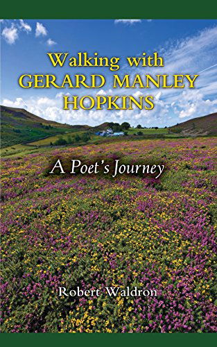 Cover for Robert Waldron · Walking with Gerard Manley Hopkins: A Poet's Journey (Paperback Book) (2011)