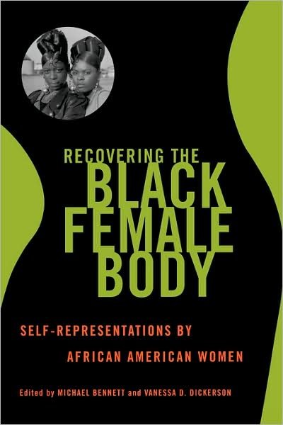 Cover for Michael Bennett · Recovering the Black Female Body: Self-Representation by African American Women (Pocketbok) (2000)
