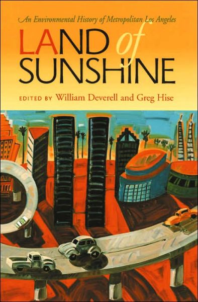 Cover for William Deverell · Land of Sunshine: An Environmental History of Metropolitan Los Angeles - History of the Urban Environment (Paperback Book) (2006)