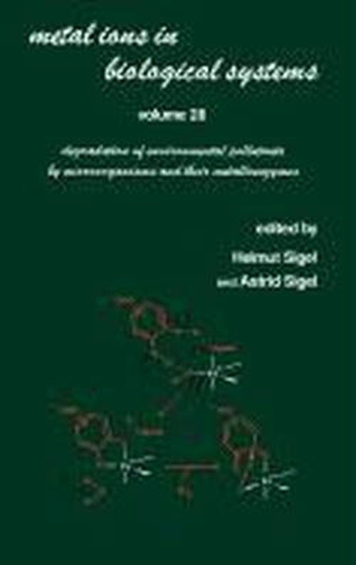 Cover for Sigel Sigel · Metal Ions in Biological Systems: Volume 28: Degradation of Environmental Pollutants by Microorganisms and Their Metalloenzymes - Metal Ions in Biological Systems (Hardcover Book) (1992)