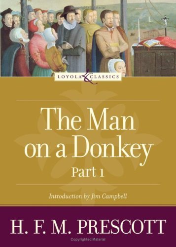Cover for Hilda Francis Margaret Prescott · The Man on a Donkey: Part 1: a Chronicle (Loyola Classics) (Paperback Book) (2008)