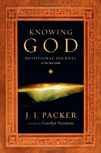 Knowing God Devotional Journal - A One-Year Guide - J. I. Packer - Books - InterVarsity Press - 9780830837397 - October 1, 2009