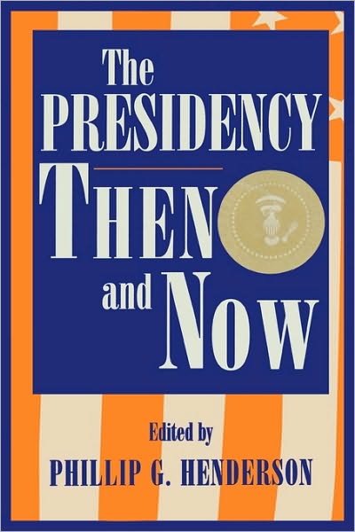Cover for Phillip G Henderson · The Presidency Then and Now (Paperback Book) (2000)