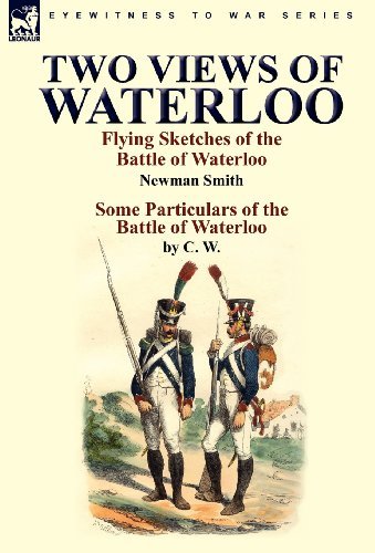 Cover for Newman Smith · Two Views of Waterloo: Flying Sketches of the Battle of Waterloo &amp; Some Particulars of the Battle of Waterloo (Hardcover Book) (2010)