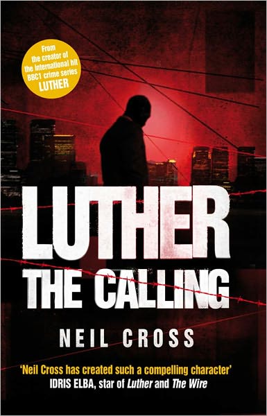 Cover for Neil Cross · The Calling: A John Luther Novel (Paperback Book) (2012)