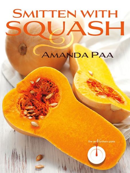 Cover for Amanda Kay Paa · Smitten with Squash (Northern Plate) (Paperback Book) (2014)