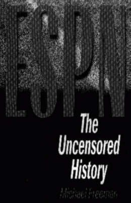Cover for Michael Freeman · ESPN: The Uncensored History (Hardcover Book) (2000)