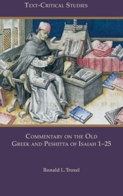 Cover for Ronald L. Troxel · Commentary on the Old Greek and Peshitta of Isaiah 1-25 (Bok) (2022)