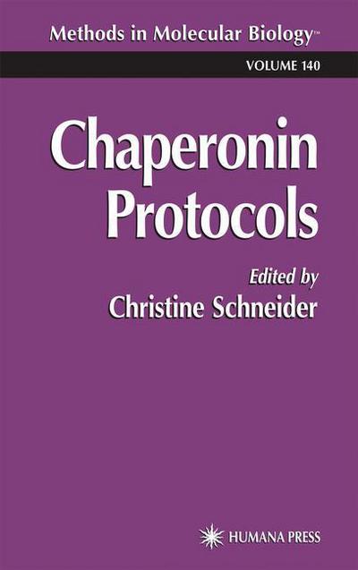 Cover for Christine Schneider · Chaperonin Protocols - Methods in Molecular Biology (Hardcover Book) [2000 edition] (2000)