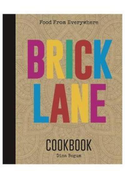 Cover for Dina Begum · Brick Lane Cookbook (Hardcover Book) (2018)