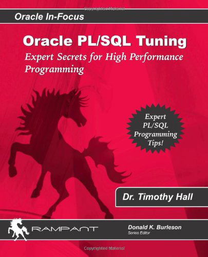 Cover for Dr. Timothy Hall · Oracle Pl/sql Tuning: Expert Secrets for High Performance Programming (Oracle In-focus Series) (Volume 8) (Paperback Book) (2014)