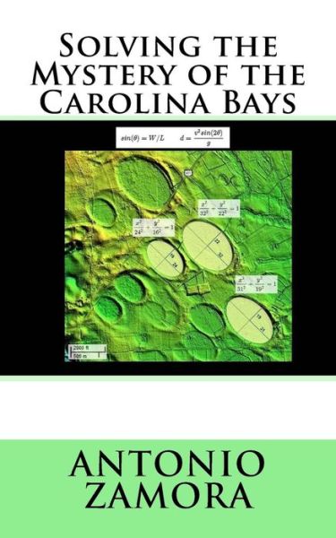 Cover for Antonio Zamora · Solving the Mystery of the Carolina Bays (Paperback Book) (2015)