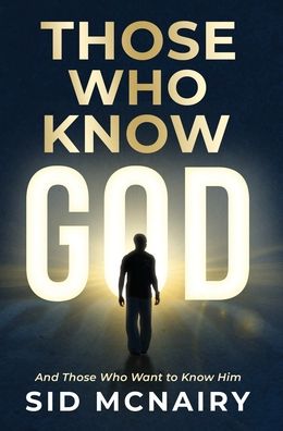 Cover for Sid A McNairy · Those Who Know God (Hardcover bog) (2020)