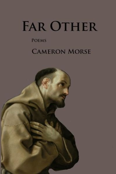 Far Other - Cameron Morse - Books - Woodley Press - 9780998700397 - November 16, 2020