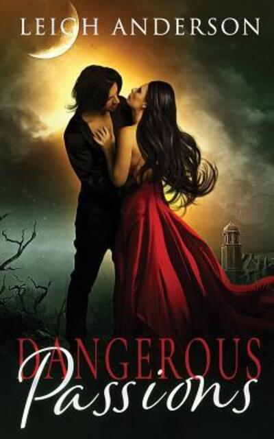 Cover for Leigh Anderson · Dangerous Passions (Paperback Book) (2018)