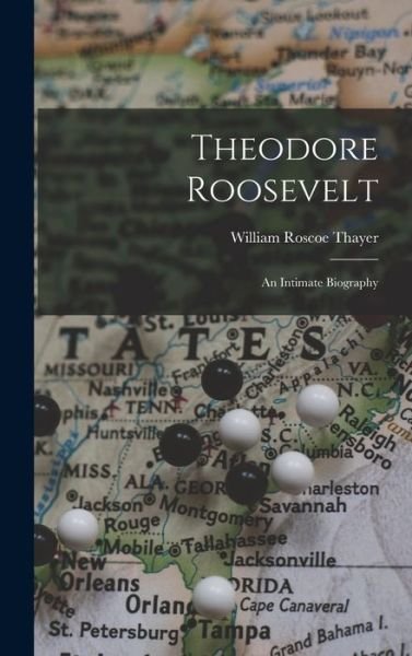 Cover for William Roscoe Thayer · Theodore Roosevelt (Bog) (2022)