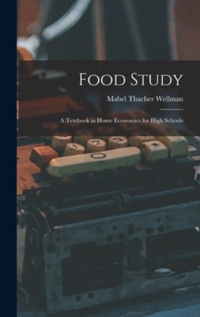 Cover for Mabel Thacher Wellman · Food Study (Book) (2022)