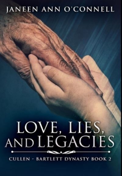 Cover for Janeen Ann O'Connell · Love, Lies and Legacies (Hardcover Book) (2021)