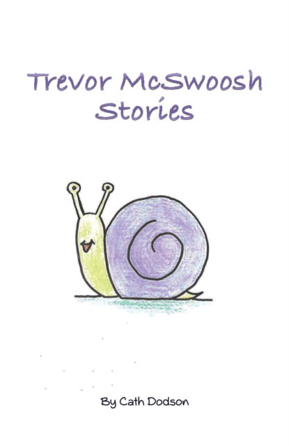 Cover for Cath Dodson · Trevor McSwoosh Stories (Paperback Book) (2024)