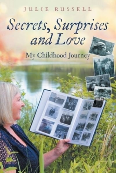 Secrets, Surprises, and Love - Julie Russell - Books - FriesenPress - 9781039123397 - June 28, 2022