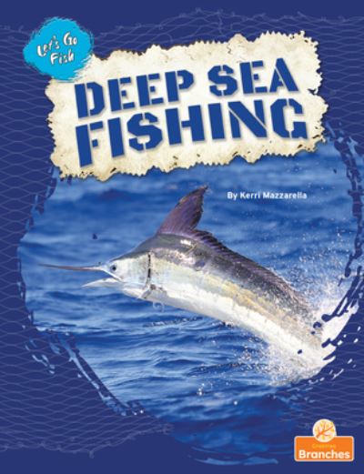 Cover for Kerri Mazzarella · Deep Sea Fishing (Hardcover Book) (2022)