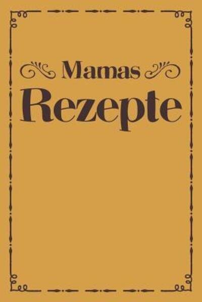 Cover for Liddelbooks Rezepte &amp; Kochen · Mamas Rezepte (Paperback Bog) (2019)