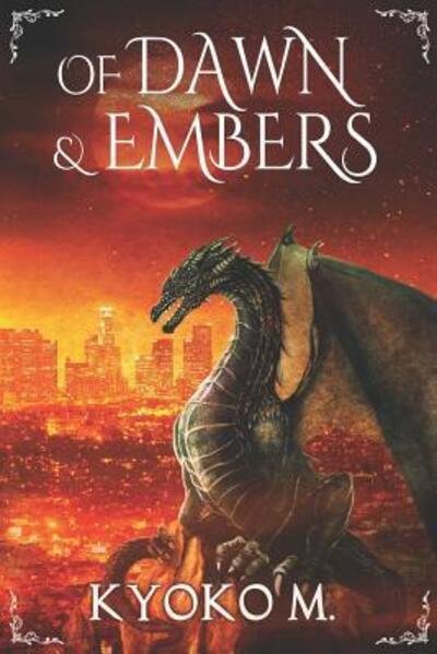 Of Dawn and Embers - Kyoko M - Books - Independently Published - 9781080019397 - July 17, 2019