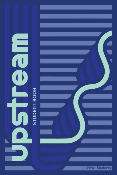 Cover for Lifeway Students · Upstream - Student Book (Paperback Book) (2020)