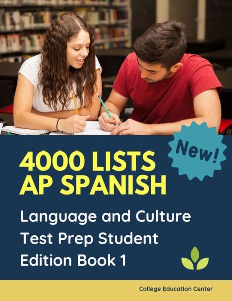 Cover for College Education Center · 4000 lists AP Spanish Language and Culture Test Prep Student Edition Book 1 : The Ultimate Fast track Spanish Literature preparation textbook quick ... answers you need to practice before exam. (Paperback Book) (2019)