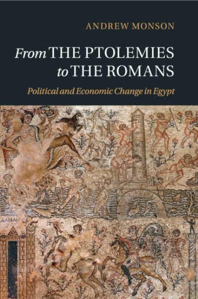 Cover for Monson, Andrew (New York University) · From the Ptolemies to the Romans: Political and Economic Change in Egypt (Paperback Book) (2020)