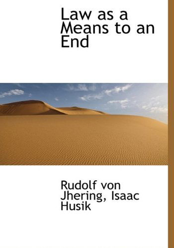 Cover for Rudolf Von Jhering · Law as a Means to an End (Hardcover Book) (2009)