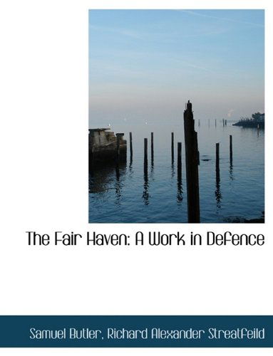 Cover for Samuel Butler · The Fair Haven: A Work in Defence (Hardcover Book) (2009)