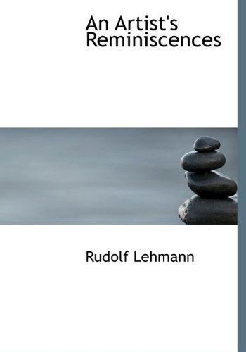 Cover for Rudolf Lehmann · An Artist's Reminiscences (Hardcover Book) (2009)