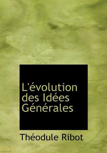 Cover for Theodule Armand Ribot · L' Volution Des Id Es G N Rales (Hardcover Book) [French edition] (2009)